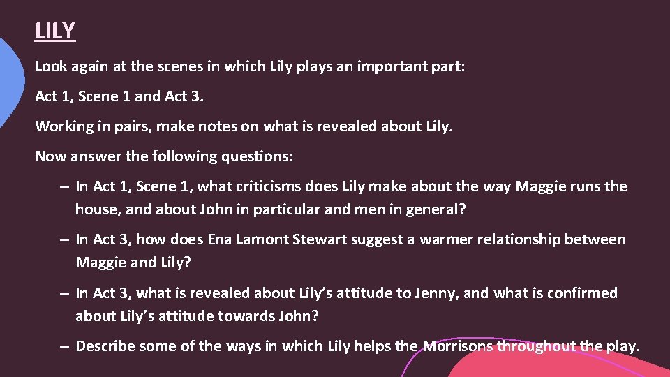 LILY Look again at the scenes in which Lily plays an important part: Act