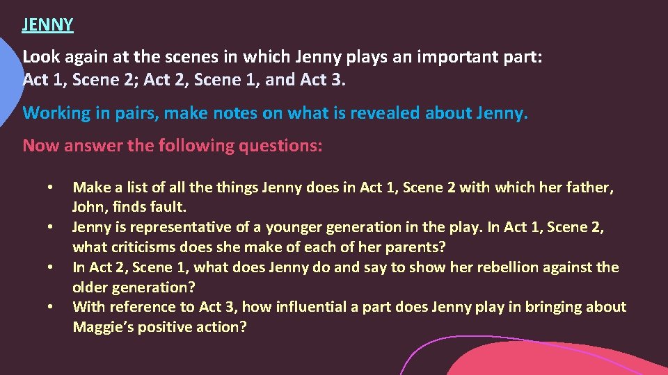 JENNY Look again at the scenes in which Jenny plays an important part: Act