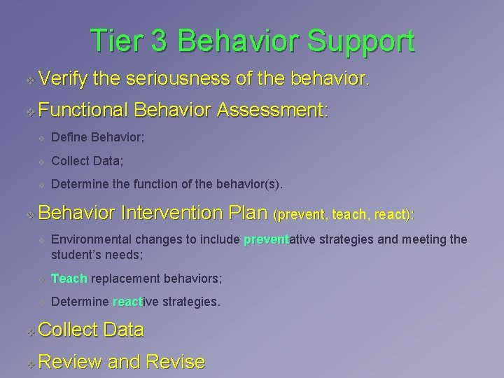 Tier 3 Behavior Support ❖ Verify the seriousness of the behavior. ❖ Functional Behavior Tier 3 Behavior Support ❖ Verify the seriousness of the behavior. ❖ Functional Behavior