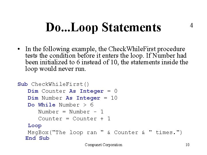 Do. . . Loop Statements 4 • In the following example, the Check. While.
