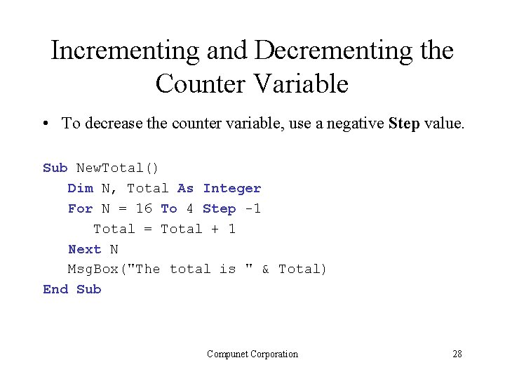 Incrementing and Decrementing the Counter Variable • To decrease the counter variable, use a