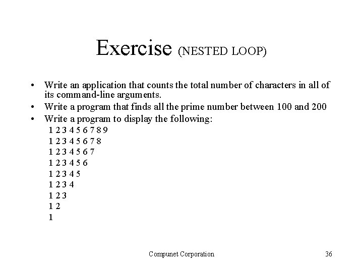 Exercise (NESTED LOOP) • Write an application that counts the total number of characters