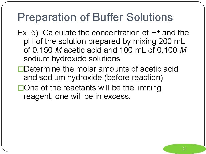 Preparation of Buffer Solutions Ex. 5) Calculate the concentration of H+ and the p.