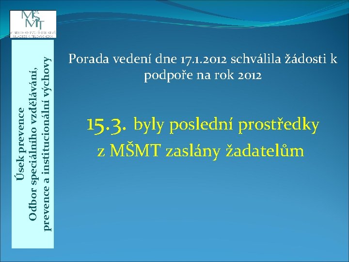 Úsek prevence Odbor speciálního vzdělávání, prevence a institucionální výchovy Porada vedení dne 17. 1.