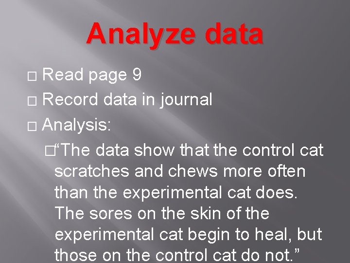 Analyze data Read page 9 � Record data in journal � Analysis: �“The data