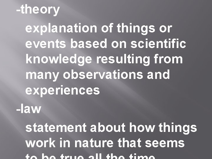 -theory explanation of things or events based on scientific knowledge resulting from many observations