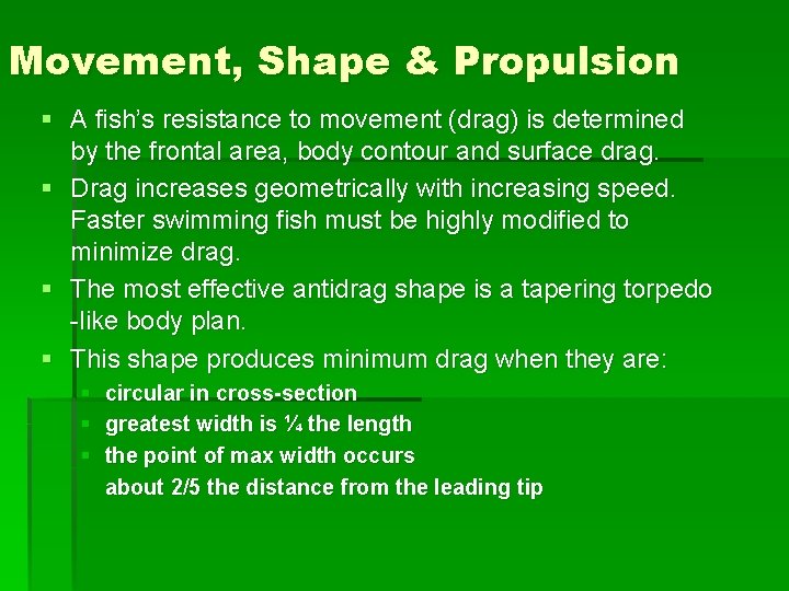 Movement, Shape & Propulsion § A fish’s resistance to movement (drag) is determined by