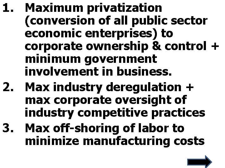 1. Maximum privatization (conversion of all public sector economic enterprises) to corporate ownership &