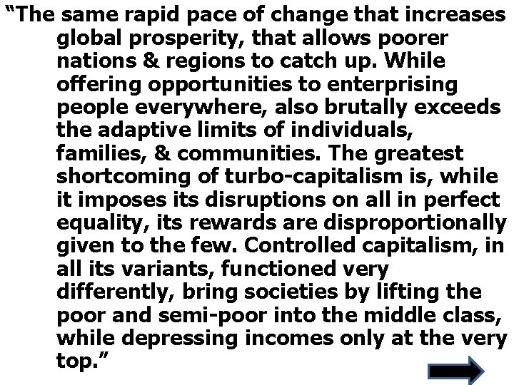 “The same rapid pace of change that increases global prosperity, that allows poorer nations