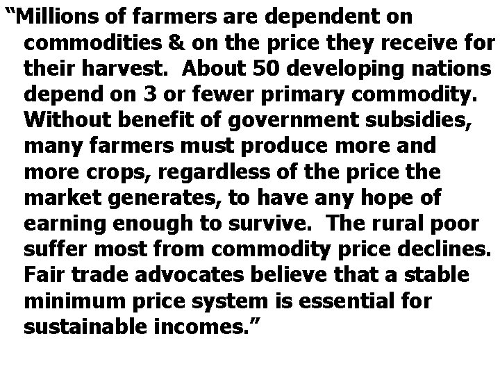 “Millions of farmers are dependent on commodities & on the price they receive for