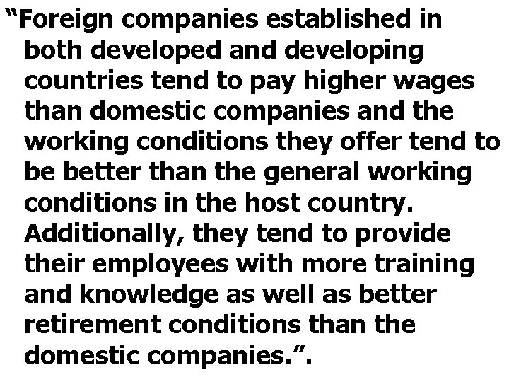“Foreign companies established in both developed and developing countries tend to pay higher wages
