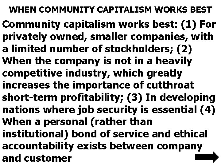 WHEN COMMUNITY CAPITALISM WORKS BEST Community capitalism works best: (1) For privately owned, smaller