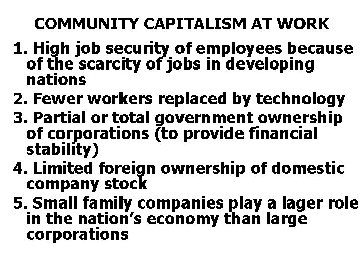 COMMUNITY CAPITALISM AT WORK 1. High job security of employees because of the scarcity