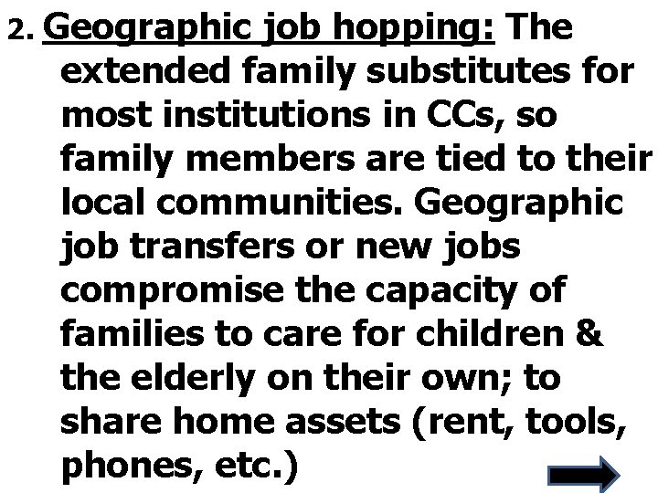 2. Geographic job hopping: The extended family substitutes for most institutions in CCs, so