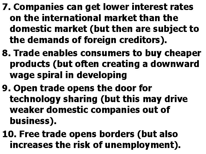 7. Companies can get lower interest rates on the international market than the domestic