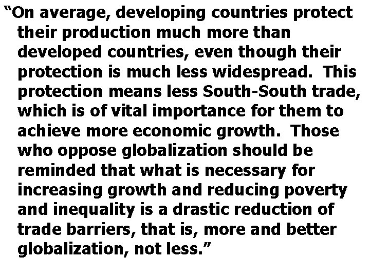 “On average, developing countries protect their production much more than developed countries, even though