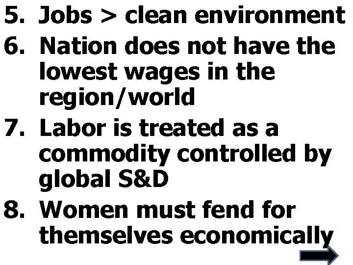 5. Jobs > clean environment 6. Nation does not have the lowest wages in