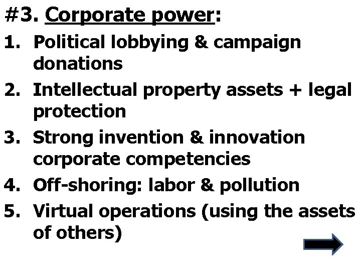 #3. Corporate power: 1. Political lobbying & campaign donations 2. Intellectual property assets +