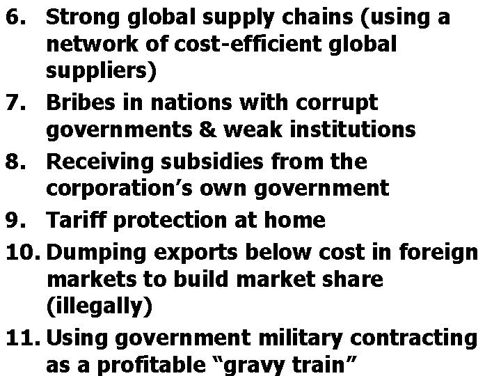 6. Strong global supply chains (using a network of cost-efficient global suppliers) 7. Bribes