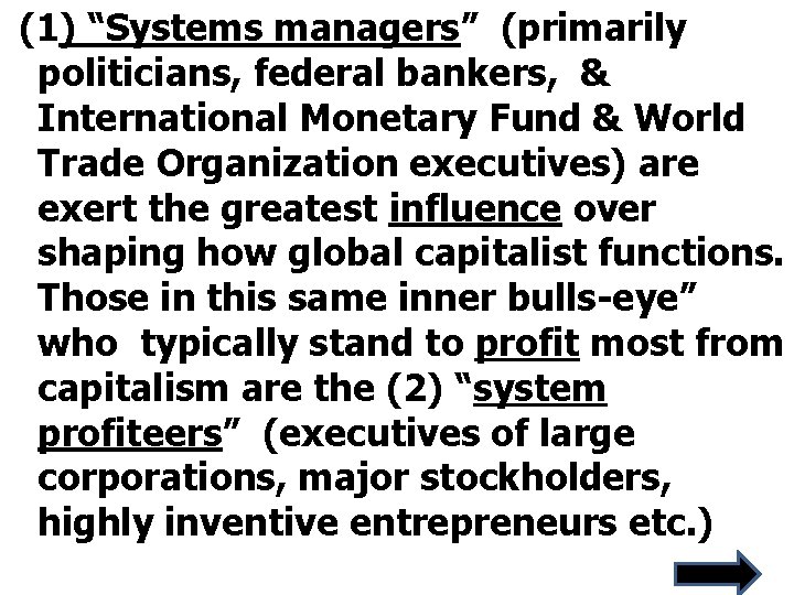 (1) “Systems managers” (primarily politicians, federal bankers, & International Monetary Fund & World Trade