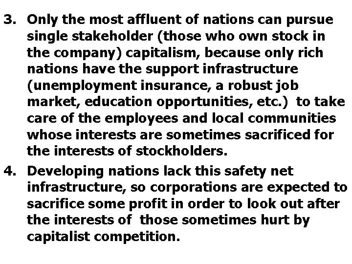 3. Only the most affluent of nations can pursue single stakeholder (those who own