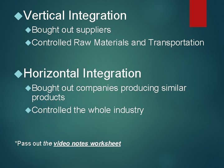  Vertical Integration Bought out suppliers Controlled Raw Materials and Transportation Horizontal Integration Bought