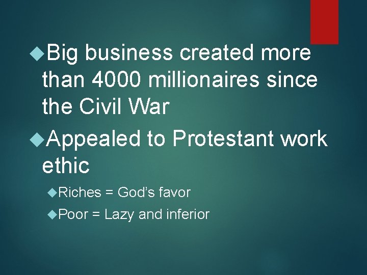  Big business created more than 4000 millionaires since the Civil War Appealed to