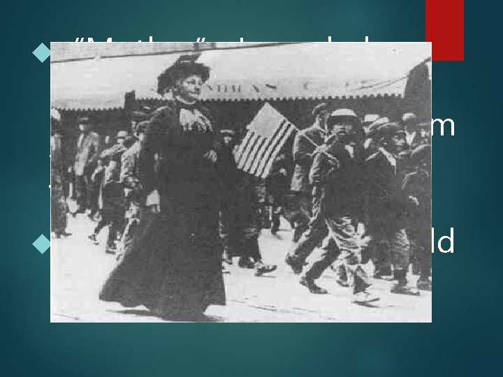  “Mother” Jones led a march in 1903 of 80 mill children, many injured