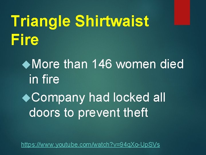 Triangle Shirtwaist Fire More than 146 women died in fire Company had locked all