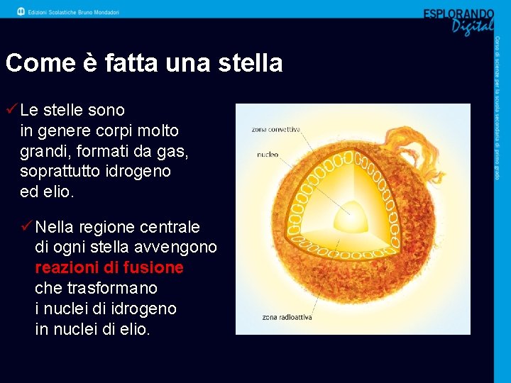 Come è fatta una stella ü Le stelle sono in genere corpi molto grandi,