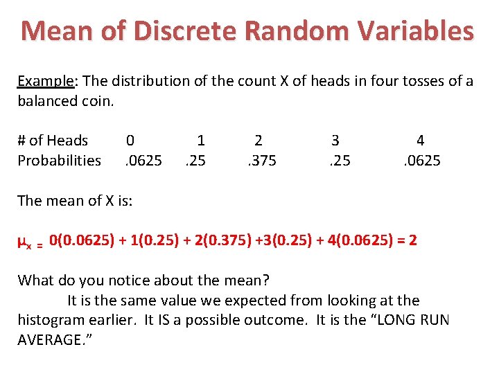 Mean of Discrete Random Variables Example: The distribution of the count X of heads
