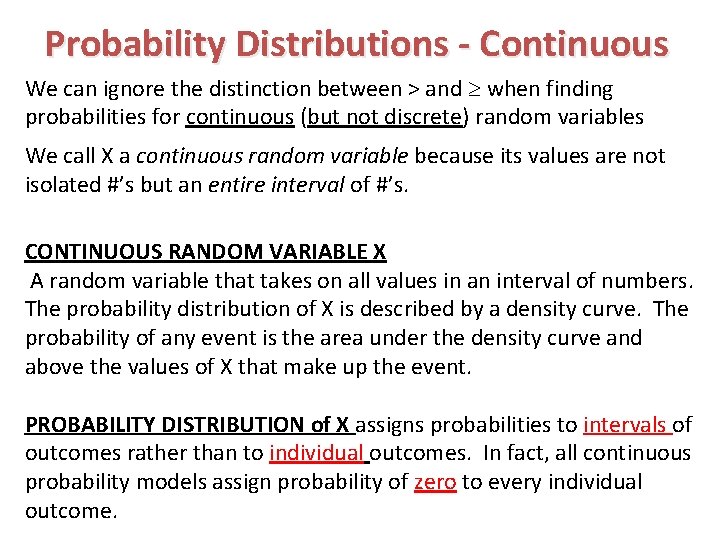 Probability Distributions - Continuous We can ignore the distinction between > and when finding