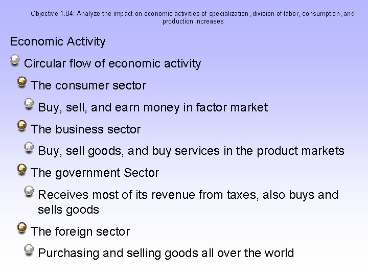 Objective 1. 04: Analyze the impact on economic activities of specialization, division of labor,