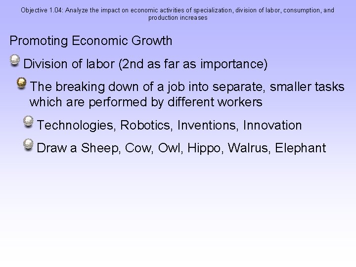 Objective 1. 04: Analyze the impact on economic activities of specialization, division of labor,