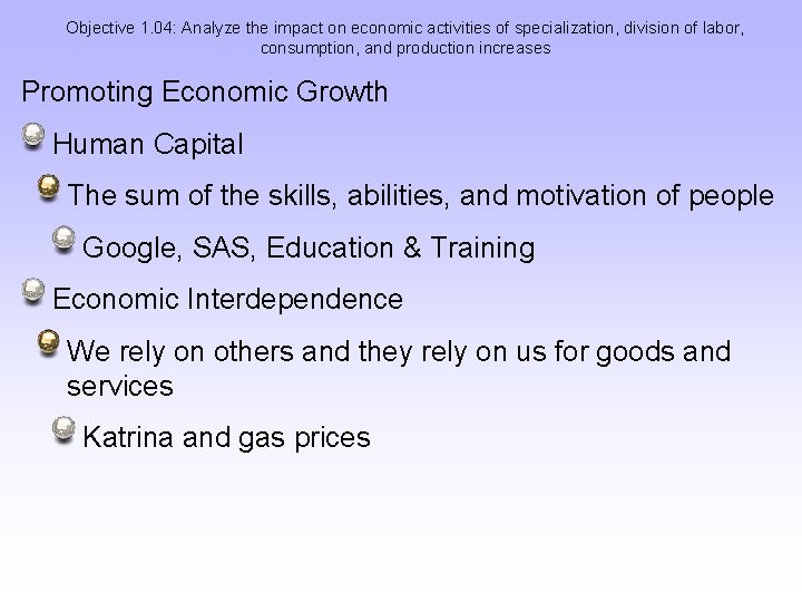 Objective 1. 04: Analyze the impact on economic activities of specialization, division of labor,
