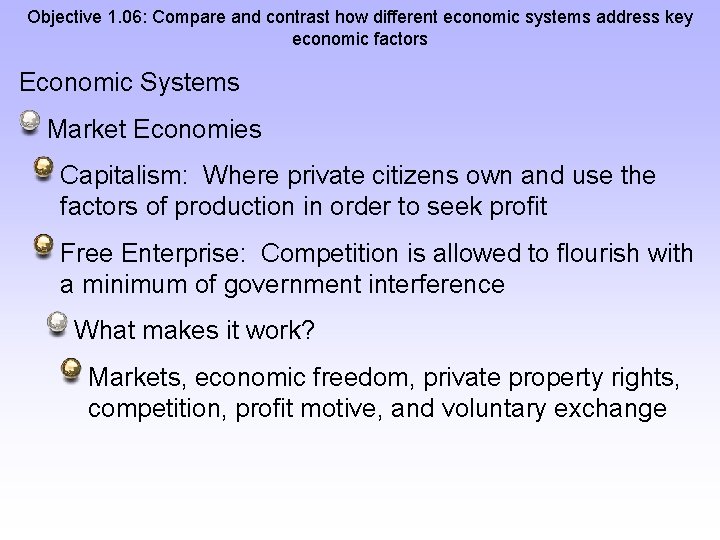 Objective 1. 06: Compare and contrast how different economic systems address key economic factors