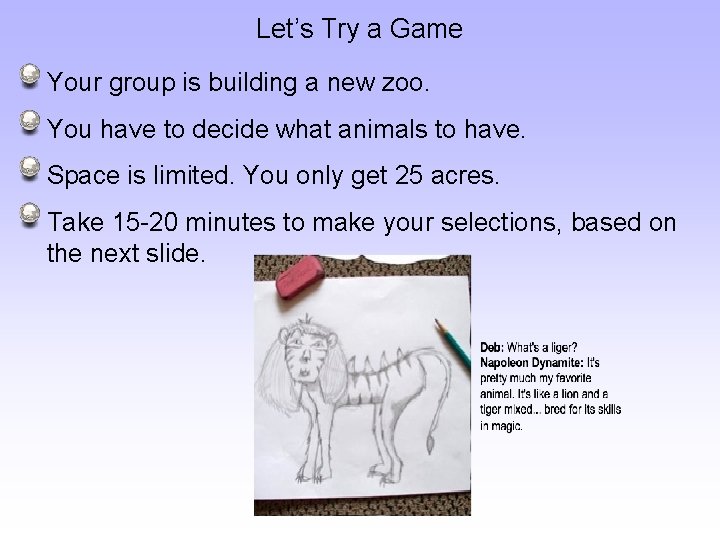 Let’s Try a Game Your group is building a new zoo. You have to