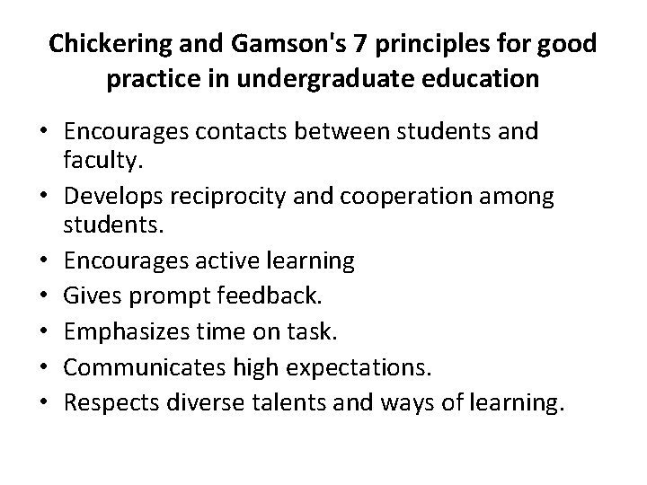 Chickering and Gamson's 7 principles for good practice in undergraduate education • Encourages contacts