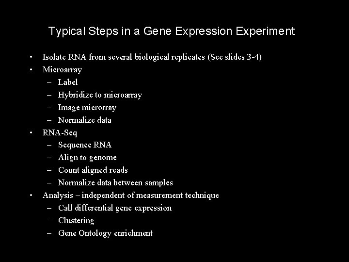 Typical Steps in a Gene Expression Experiment • • Isolate RNA from several biological Typical Steps in a Gene Expression Experiment • • Isolate RNA from several biological