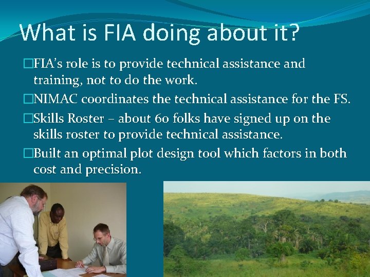 What is FIA doing about it? �FIA’s role is to provide technical assistance and