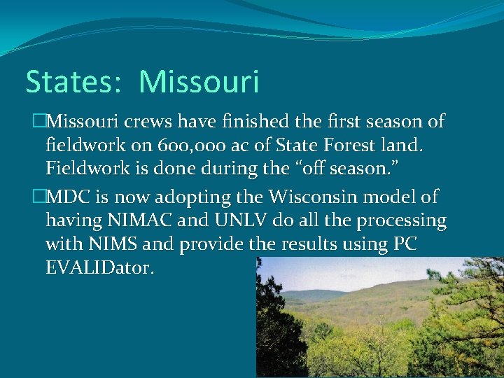 States: Missouri �Missouri crews have finished the first season of fieldwork on 600, 000