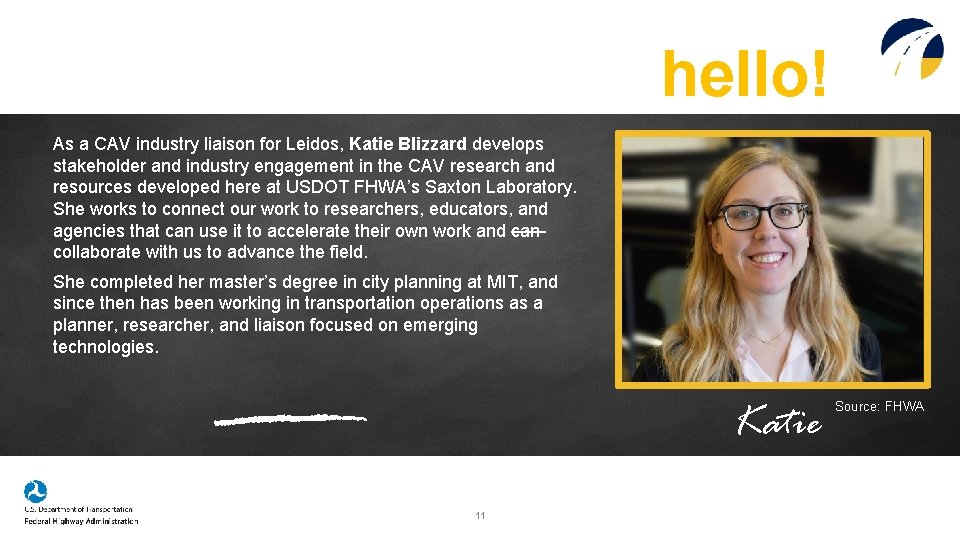 hello! As a CAV industry liaison for Leidos, Katie Blizzard develops stakeholder and industry