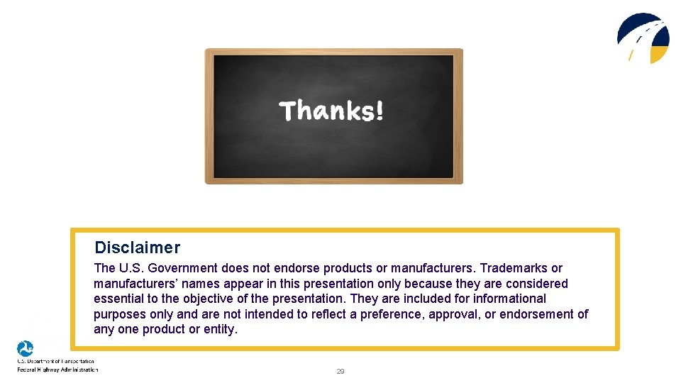 Disclaimer The U. S. Government does not endorse products or manufacturers. Trademarks or manufacturers’