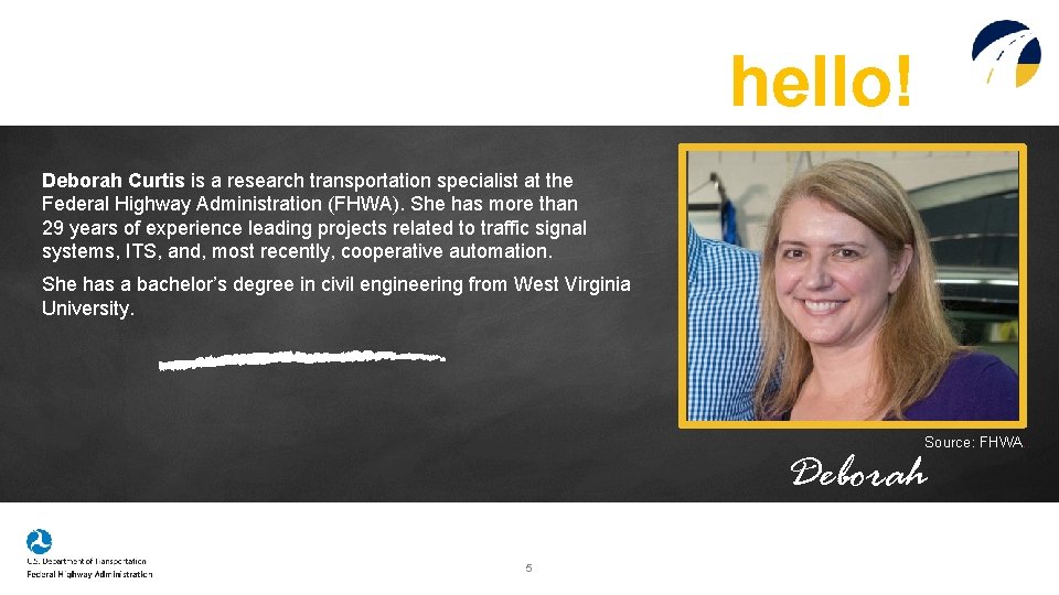 hello! Deborah Curtis is a research transportation specialist at the Federal Highway Administration (FHWA).