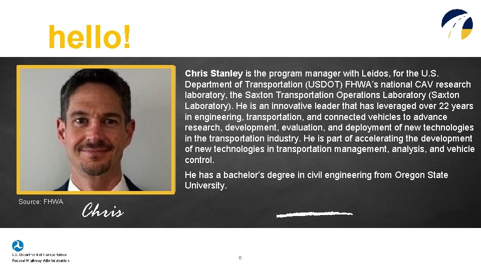 hello! Chris Stanley is the program manager with Leidos, for the U. S. Department