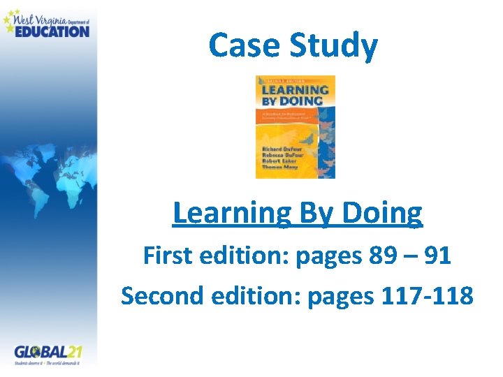 Case Study Learning By Doing First edition: pages 89 – 91 Second edition: pages