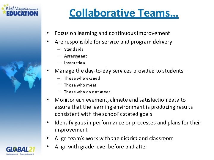 Collaborative Teams… • Focus on learning and continuous improvement • Are responsible for service
