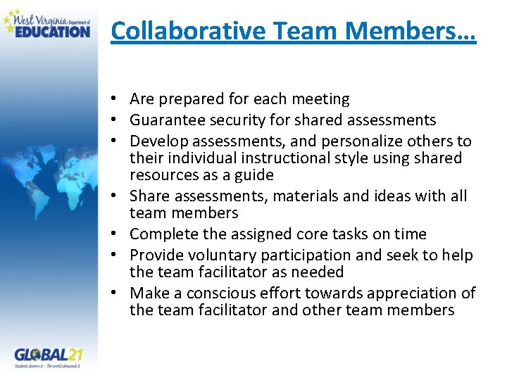 Collaborative Team Members… • Are prepared for each meeting • Guarantee security for shared