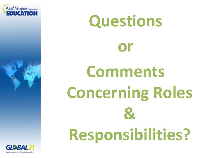 Questions or Comments Concerning Roles & Responsibilities? 