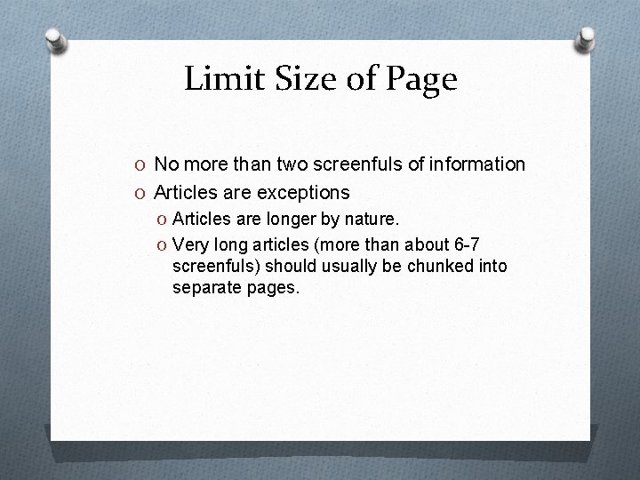 Limit Size of Page O No more than two screenfuls of information O Articles